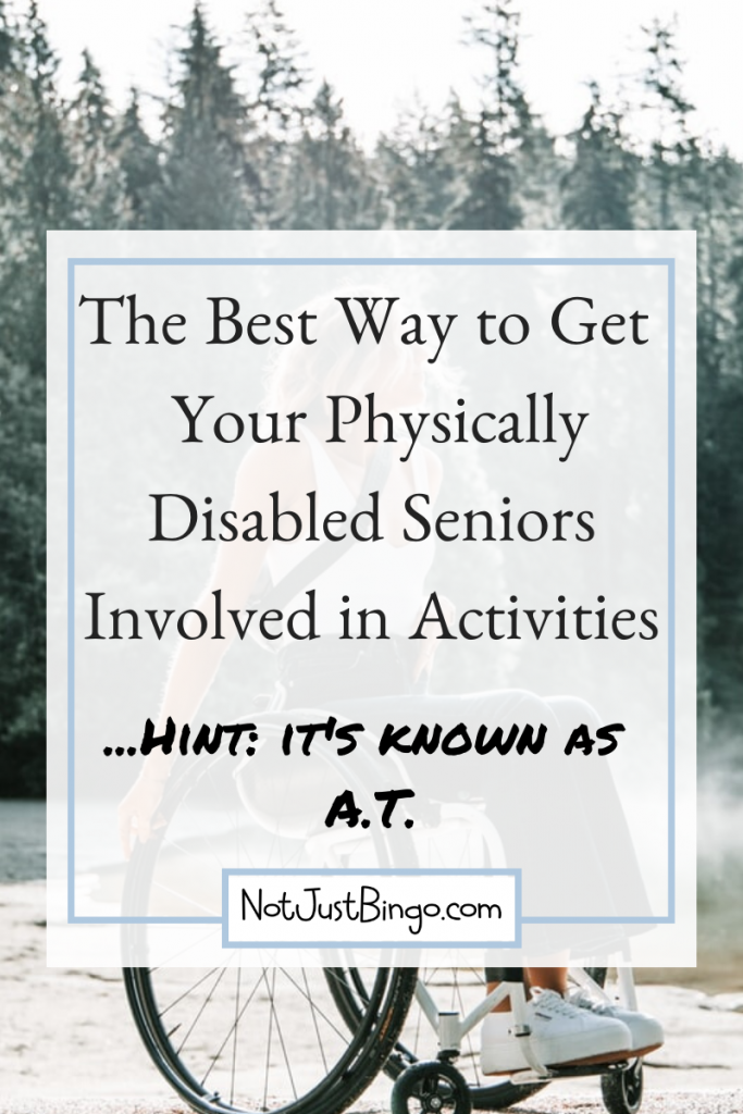 the-most-effective-way-to-get-your-physically-disabled-seniors-involved